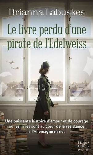 Le Livre perdu d'une pirate de l'Edelweiss : Un roman historique émouvant où s'entrelacent trois destins de femmes - Brianna Labuskes - Livre
