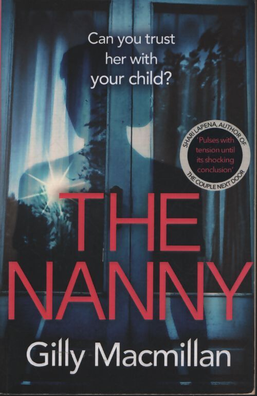 The nanny : The gripping psychological thriller and Richard and judy book club pick - Gilly Macmillan - Livre