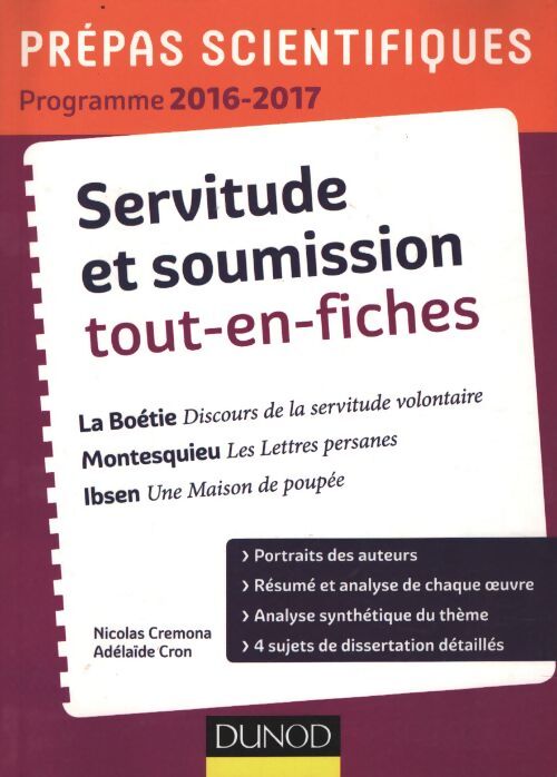 Servitude et soumission tout-en-fiches - prépas scientifiques 2016-2017 la boétie-montesquieu-ibsen : La boétie montesquieu ibsen - Nicolas Cremona - Livre