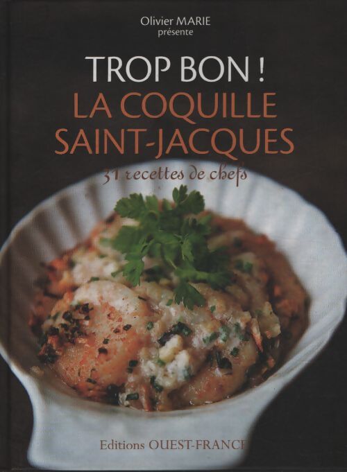 Trop bon ! La coquille saint-jacques - Marie Olivier - Livre