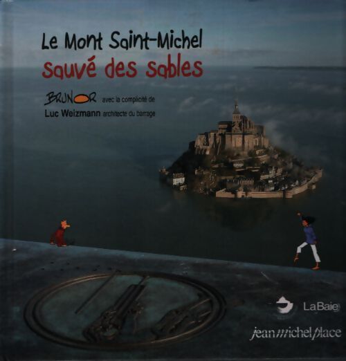 Le mont saint-michel sauvé des sables - Brunor - Livre