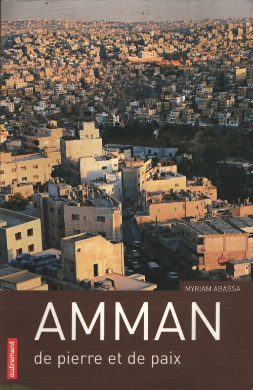 Amman de pierre et de paix - Myriam Ababsa - Livre