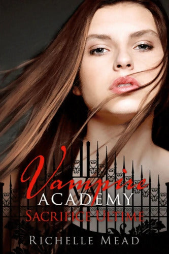 Sacrifice ultime - Richelle Mead - Livre