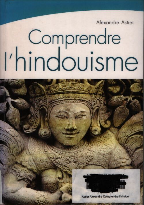 Comprendre l'hindouisme - Alexandre Astier - Livre