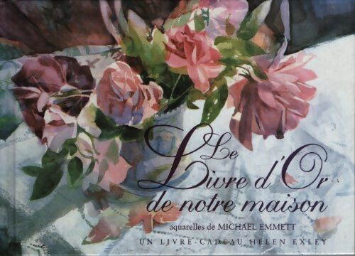 Livre d'or de notre maison - H. EXLEY - Livre