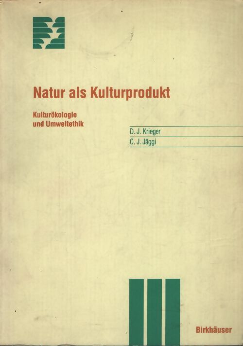 Natur als kulturprodukt : Kulturökologie und umweltethik - David Krieger - Livre