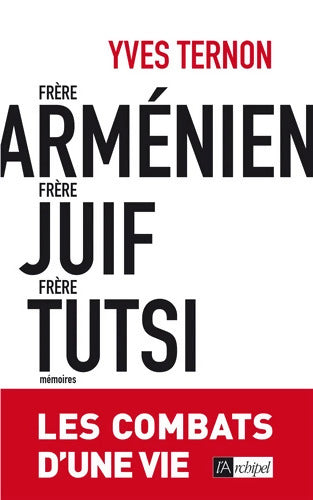 Frère arménien frère juif frère tutsi - Yves Ternon - Livre