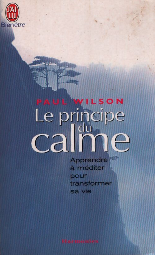 Le principe du calme - Paul Wilson - Livre