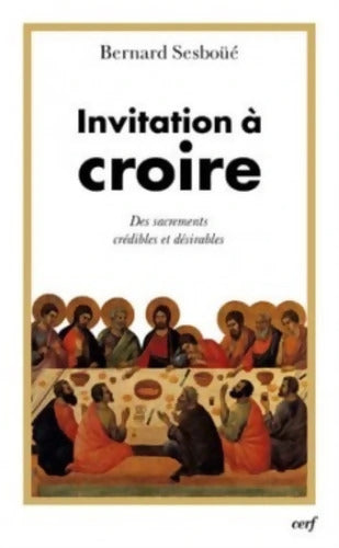Invitation à Croire - Bernard Sesboué - Livre