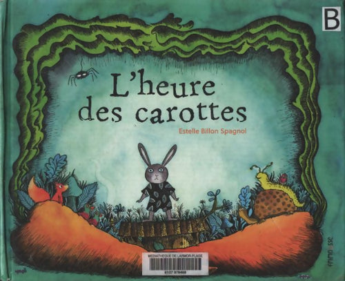 L'heure des carottes - Estelle Billon-Spagnol - Livre
