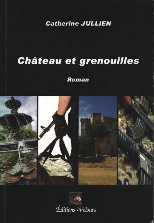 Château et grenouilles - Jullien Catherine - Livre