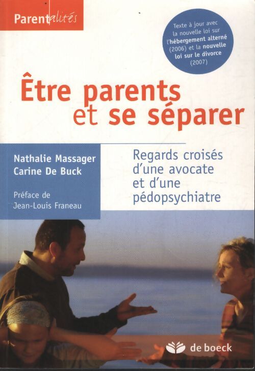 Être parents et se séparer : Regards croisés d'une avocate et d'une pédopsychiatre - Carine De Buck - Livre