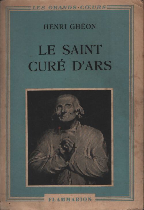 Le Saint Curé d'Ars - Henri Ghéon - Livre