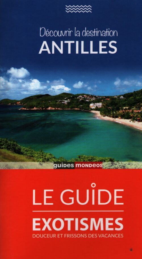 Découvrir la destination Antilles - Collectif - Livre