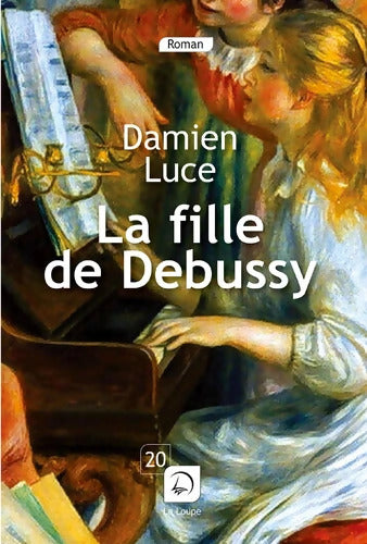 La fille de Debussy - Damien Luce - Livre