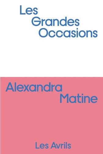 Les grandes occasions - Alexandra Matine - Livre