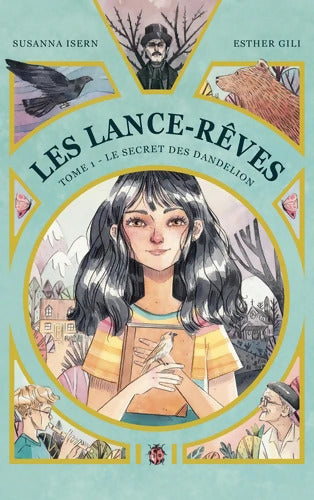 Les Lance-Rêves Tome I - Le secret des Dandelion - Susanna Isern - Livre