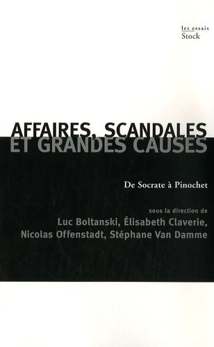 Affaires scandales et grandes causes. : De Socrate à Pinochet - Nicolas Offenstadt - Livre