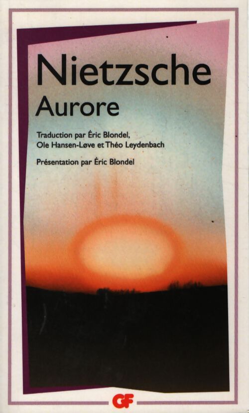 Aurore : Pensées sur les préjugés moraux - Friedrich Nietzsche - Livre