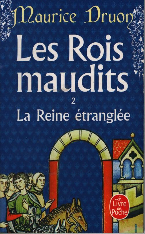 Les rois maudits Tome II : La reine étranglée - Maurice Druon - Livre