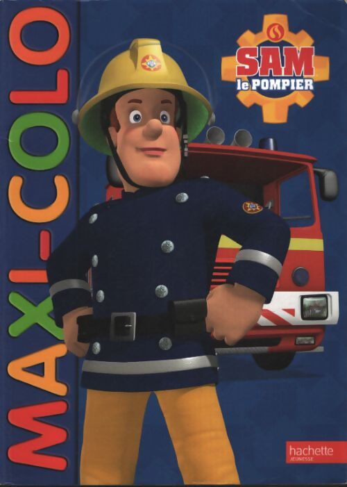 Sam le pompier - maxi colo - Hachette Jeunesse - Livre