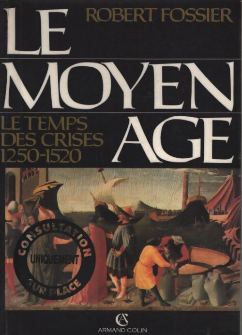 Le moyen age Tome III : Le temps des crises - Robert Fossier - Livre