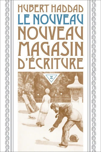 Le nouveau nouveau magasin d'écriture - Hubert Haddad - Livre