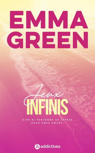 Jeux infinis - Édition revue et augmentée - Emma Green - Livre