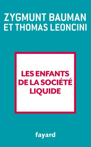 Les enfants de la société liquide - Zygmunt Bauman - Livre