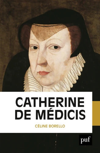 Catherine de Médicis - Céline Borello - Livre