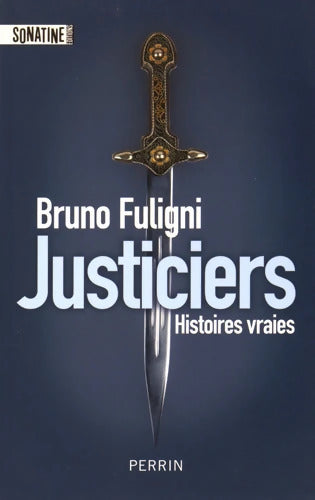 Justiciers - Bruno Fuligni - Livre