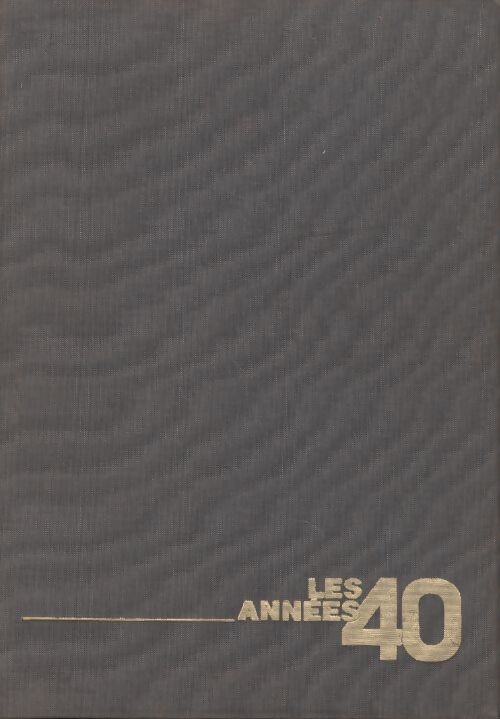 Les années 40 du pain noir. À la renaissance - Collectif - Livre