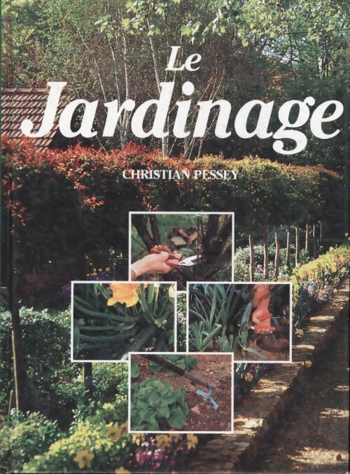 Le jardinage - Christian Pessey - Livre
