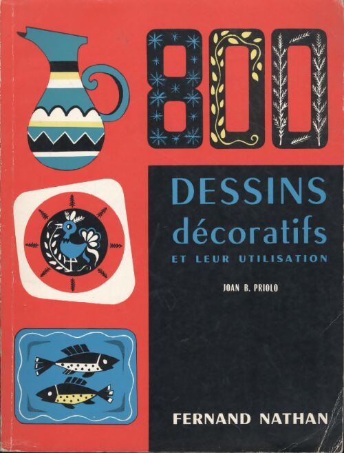 800 dessins décoratifs et leur utilisation - Joan Burgher Priolo - Livre