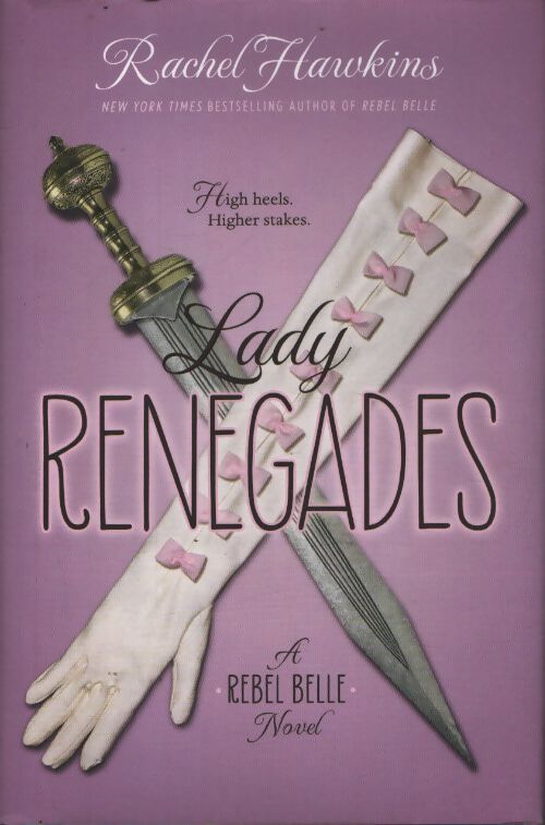 Lady renegades : A rebel belle novel - Rachel Hawkins - Livre