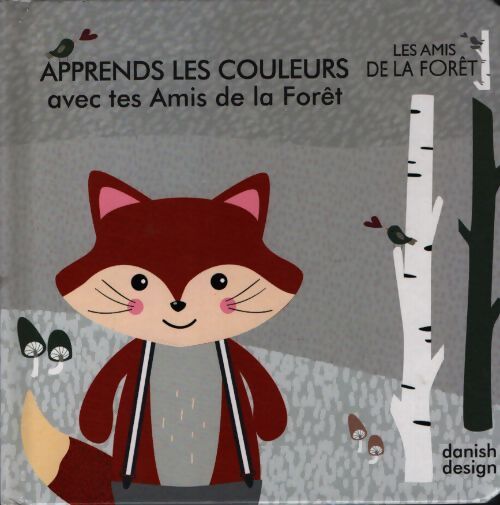 Apprends les couleurs avec tes amis de la forêt - Collectif - Livre