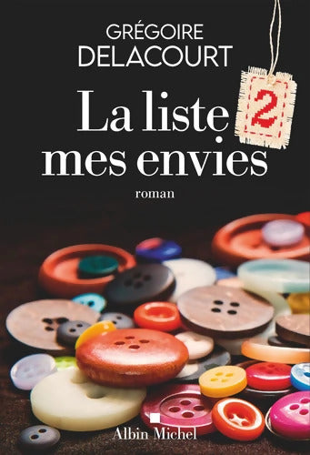 La Liste 2 mes envies - Grégoire Delacourt - Livre