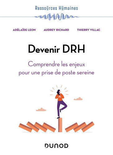 Devenir DRH : Comprendre les enjeux pour une prise de poste sereine - Adélaïde Leon - Livre