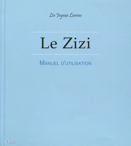 Le zizi - JOYEUX LURONS - Livre