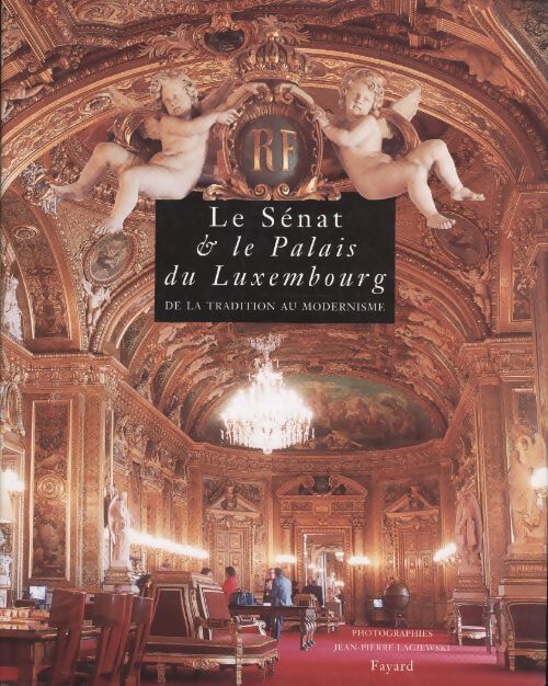 Le sénat et le palais du Luxembourg - Collectif - Livre