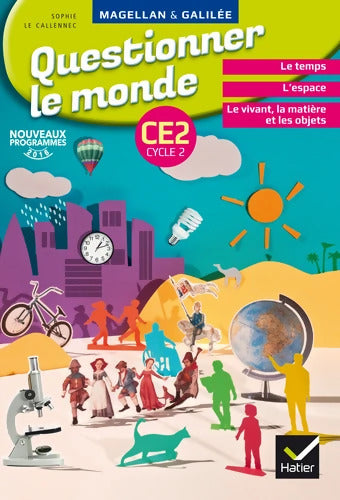 Magellan et Galilée - Questionner le monde CE2 Éd. 2017 - Livre élève - Sophie Le Callennec - Livre