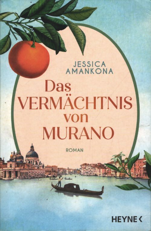 Das vermächtnis von murano : Roman - das bewegende familienepos so schillernd und farbenfroh wie das berühmte muranoglas aus venedig - Jessica Amankona - Livre