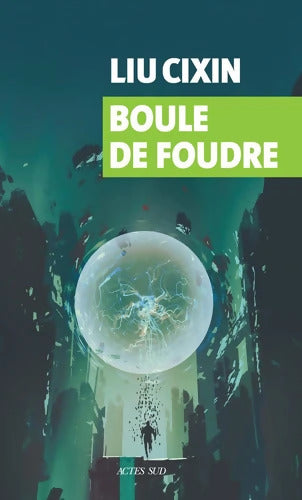 Boule de foudre - Cixin Liu - Livre
