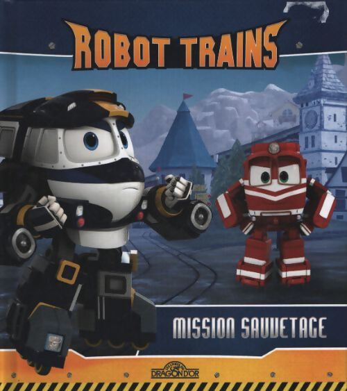 Robot trains - mission sauvetage - CJ E - Livre