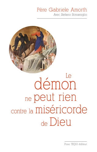 Le démon ne peut rien contre la miséricorde de Dieu - Gabriele Amorth - Livre