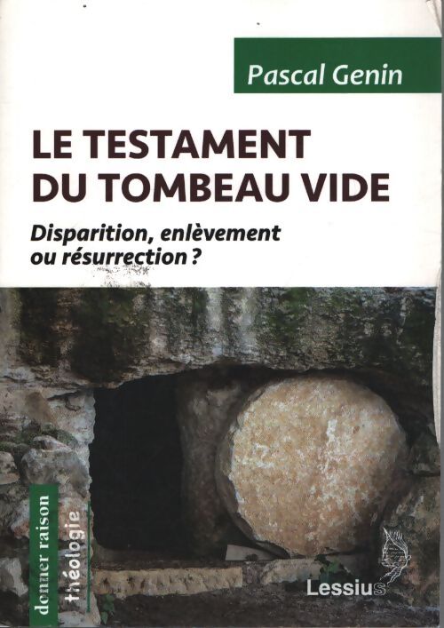 Le testament du tombeau vide - disparition enlèvement ou résurrection ? - Pascal Genin - Livre