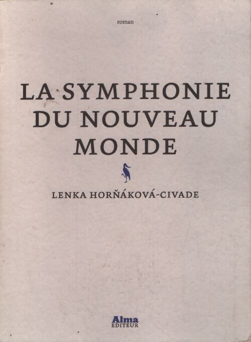 La symphonie du nouveau monde - Lenka Hornáková-Civade - Livre