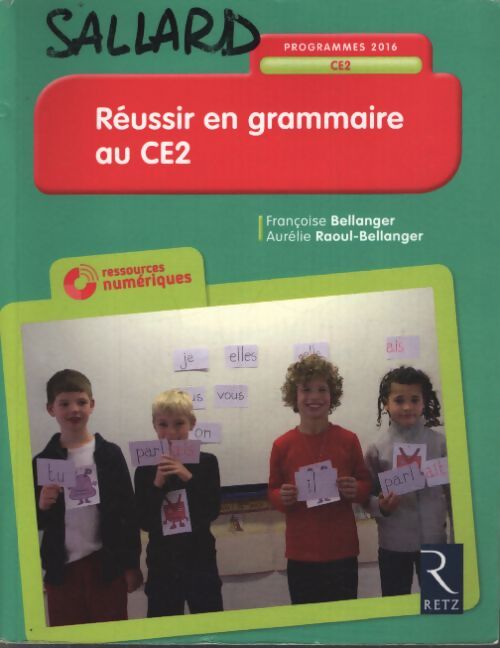 Réussir en grammaire au CE2 . Nouveau programme 2016 - Françoise Bellanger - Livre