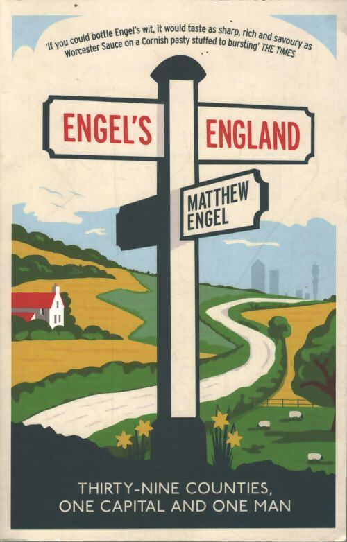 Engel's england : Thirty-nine counties one capital and one man - Matthew Engel - Livre