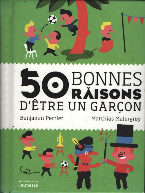50 bonnes raisons d'être un garçon - Benjamin Perrier - Livre